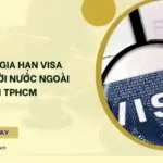 Dịch vụ gia hạn visa cho người nước ngoài tại TPHCM