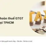 Dịch vụ hoàn thuế GTGT tại TPHCM