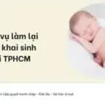 Dịch vụ làm lại giấy khai sinh tại TPHCM