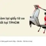 Dịch vụ làm lại giấy tờ xe bị mất tại TPHCM