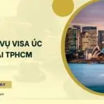 Dịch vụ visa úc tại TPHCM