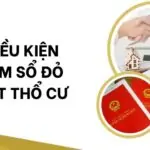 Điều kiện làm sổ đỏ đất thổ cư