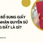 Trang bổ sung Giấy chứng nhận quyền sử dụng đất là gì