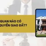 Cơ quan nào có thẩm quyền giao đất