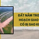 Đất nằm trong quy hoạch giao thông có bị sao không