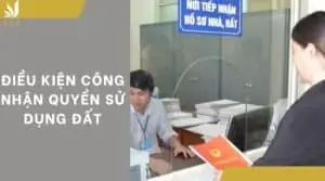 Điều kiện công nhận quyền sử dụng đất