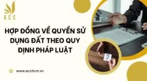 Hợp đồng về quyền sử dụng đất theo quy định pháp luật