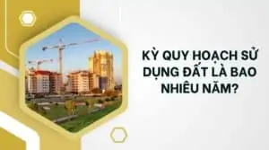 Kỳ quy hoạch sử dụng đất là bao nhiêu năm