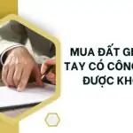 Mua đất giấy viết tay có công chứng được không