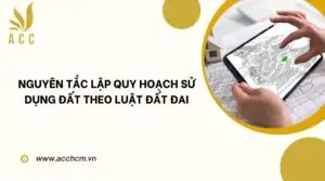 Nguyên tắc lập quy hoạch sử dụng đất theo luật Đất đai