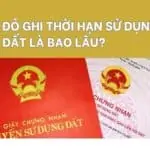 Trên sổ đỏ ghi thời hạn sử dụng đất là bao lâu