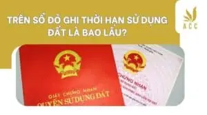 Trên sổ đỏ ghi thời hạn sử dụng đất là bao lâu