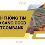 Cách đổi thông tin từ CMND sang CCCD thẻ Vietcombank