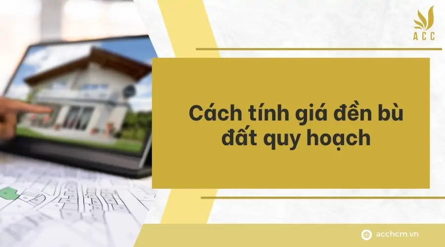 Cách tính giá đền bù đất quy hoạch