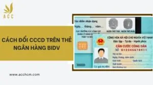 Cách đổi CCCD trên thẻ ngân hàng BIDV