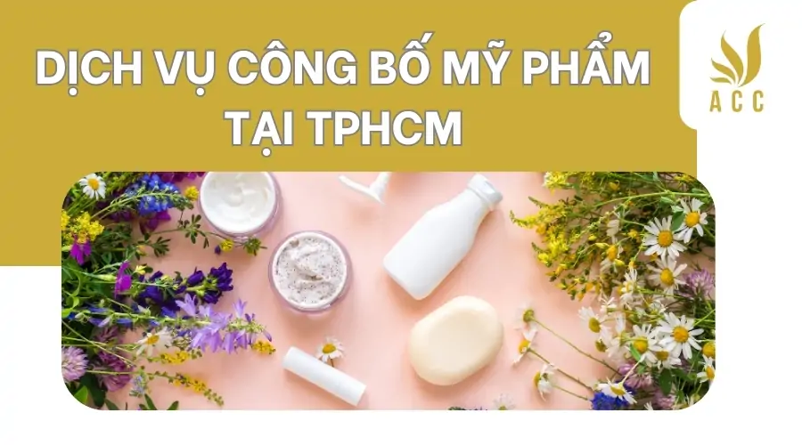 Dịch vụ công bố mỹ phẩm tại TPHCM