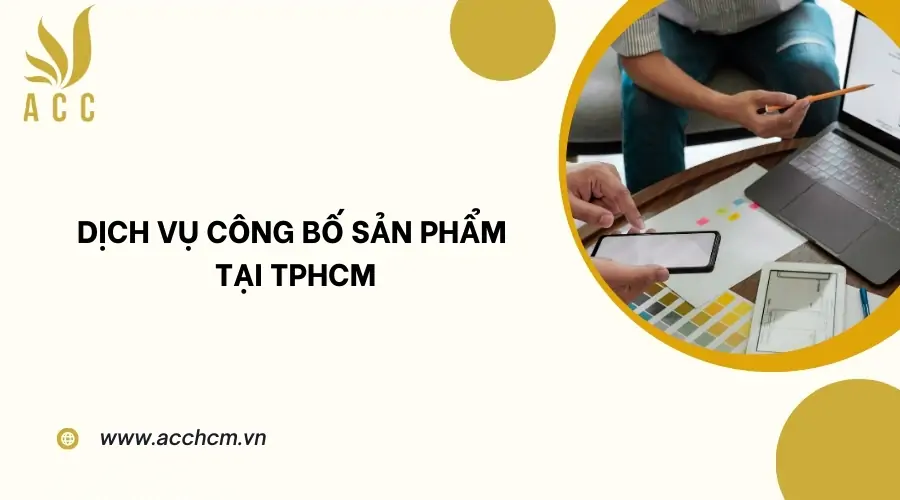 Dịch vụ công bố sản phẩm tại TPHCM