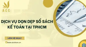 Dịch vụ dọn dẹp sổ sách kế toán tại TPHCM