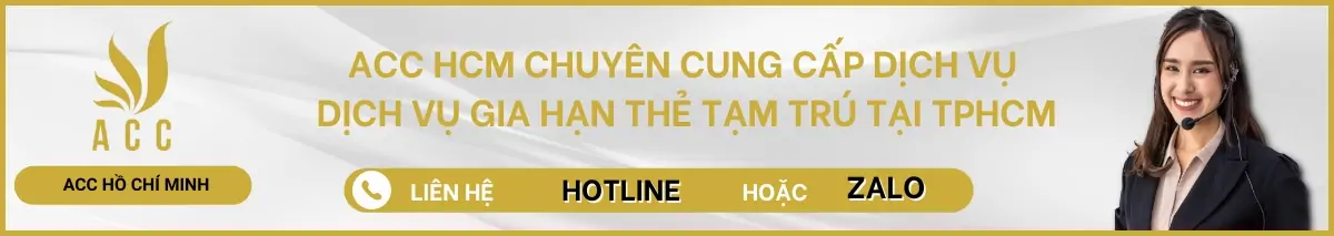 Dịch vụ gia hạn thẻ tạm trú tại TPHCM của ACC HCM