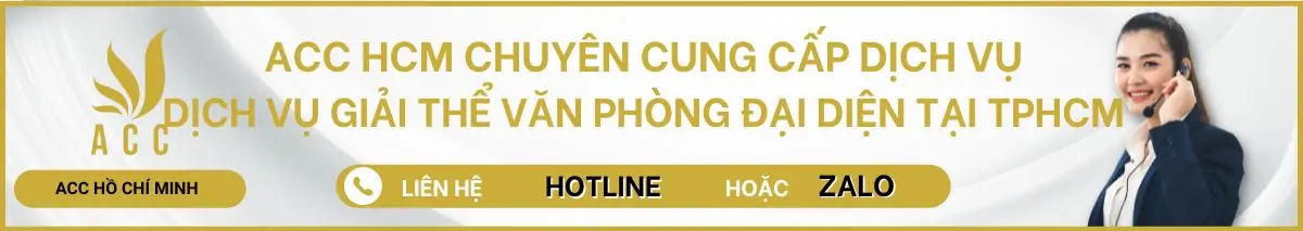 Dịch vụ giải thể văn phòng đại diện tại TPHCM của ACC HCM