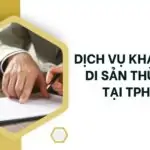 Dịch vụ khai nhận di sản thừa kế tại TPHCM