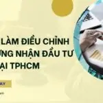 Dịch vụ làm điều chỉnh giấy chứng nhận đầu tư tại TPHCM (1)