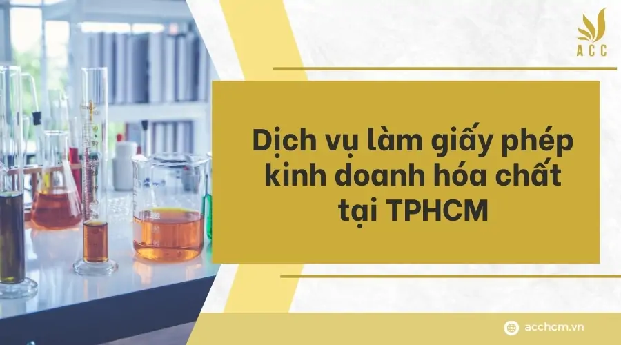 Dịch vụ làm giấy phép kinh doanh hóa chất tại TPHCM