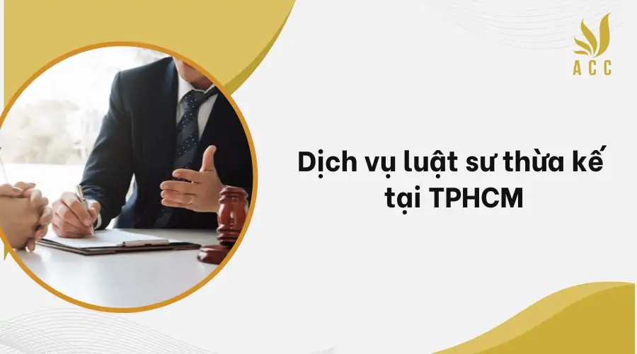 Dịch vụ luật sư thừa kế tại TPHCM 