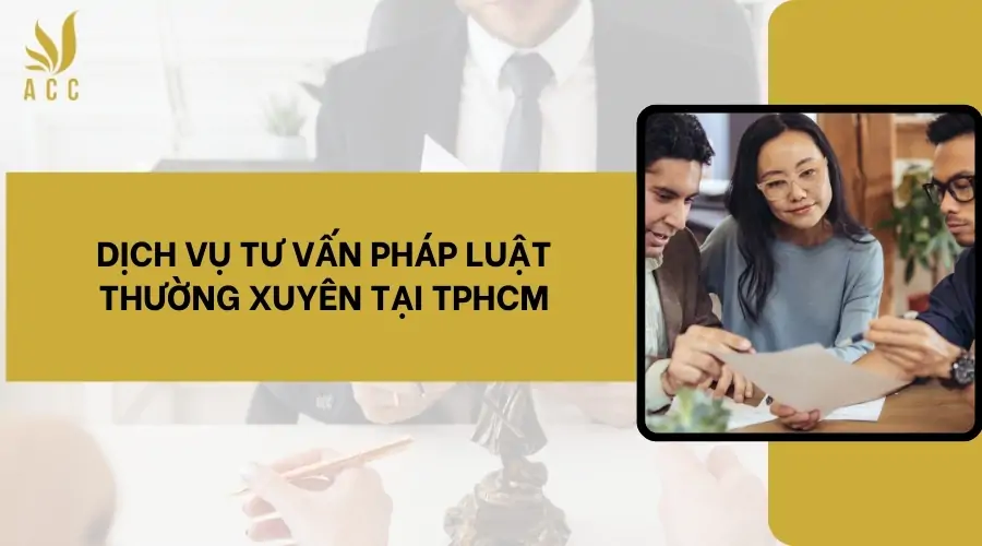 Dịch vụ tư vấn pháp luật thường xuyên tại TPHCM