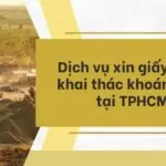 Dịch vụ xin giấy phép khai thác khoáng sản tại TPHCM