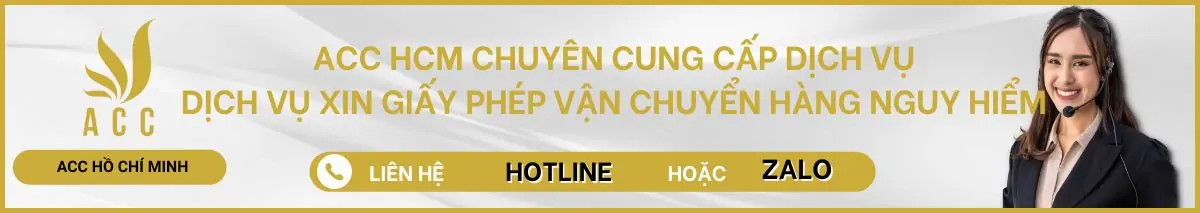 Dịch vụ xin giấy phép vận chuyển hàng nguy hiểm tại TPHCM của ACC HCM