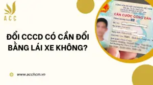 Đổi CCCD có cần đổi bằng lái xe không