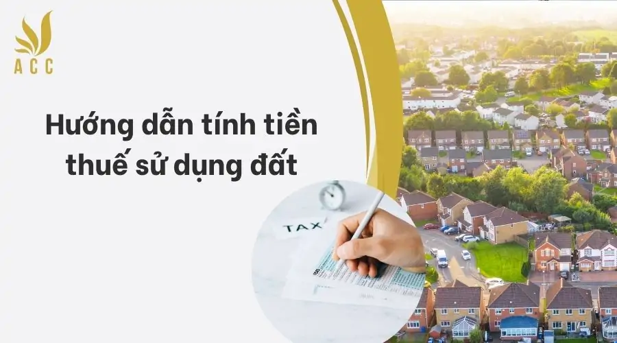 Hướng dẫn tính tiền thuế sử dụng đất