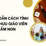 Hướng dẫn cách tính lương hưu giáo viên mầm non_