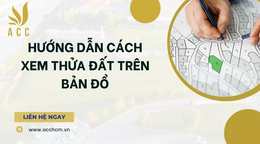 Hướng dẫn cách xem thửa đất trên bản đồ