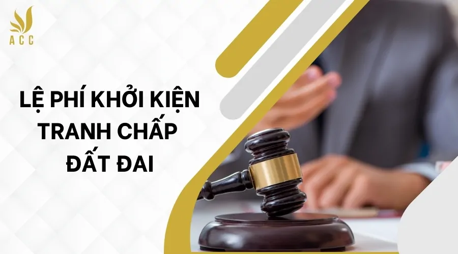 Lệ phí khởi kiện tranh chấp đất đai