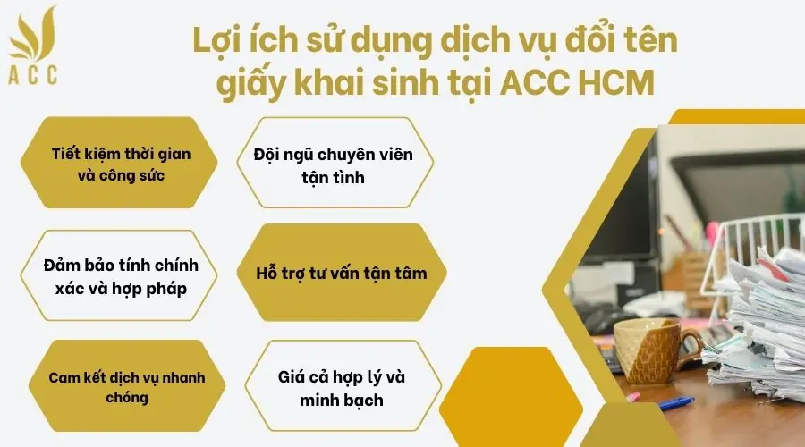 Lợi ích sử dụng dịch vụ đổi tên giấy khai sinh tại ACC HCM