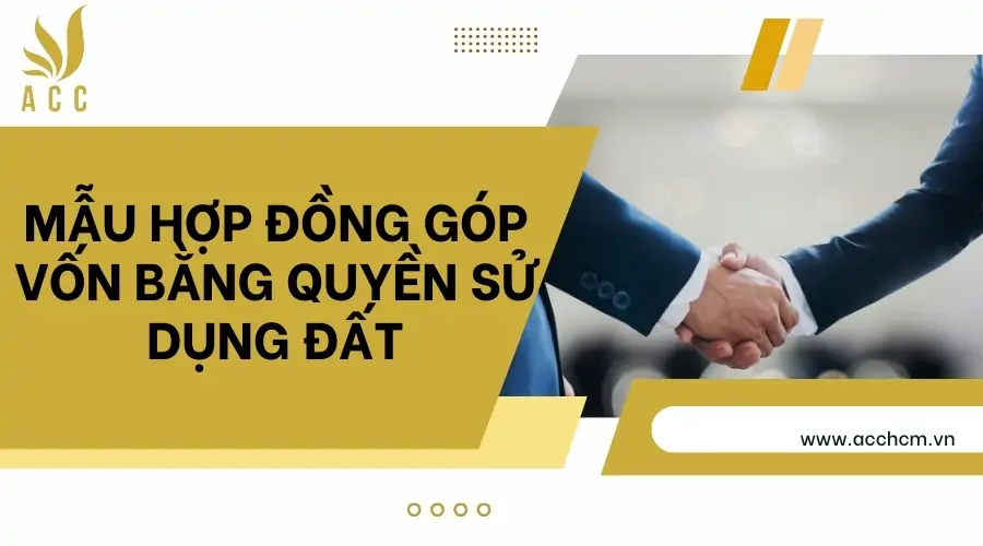 Mẫu hợp đồng góp vốn bằng quyền sử dụng đất