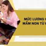 Mức lương giáo viên mầm non từ 0172024