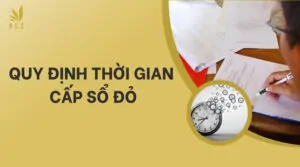 Quy định thời gian cấp sổ đỏ