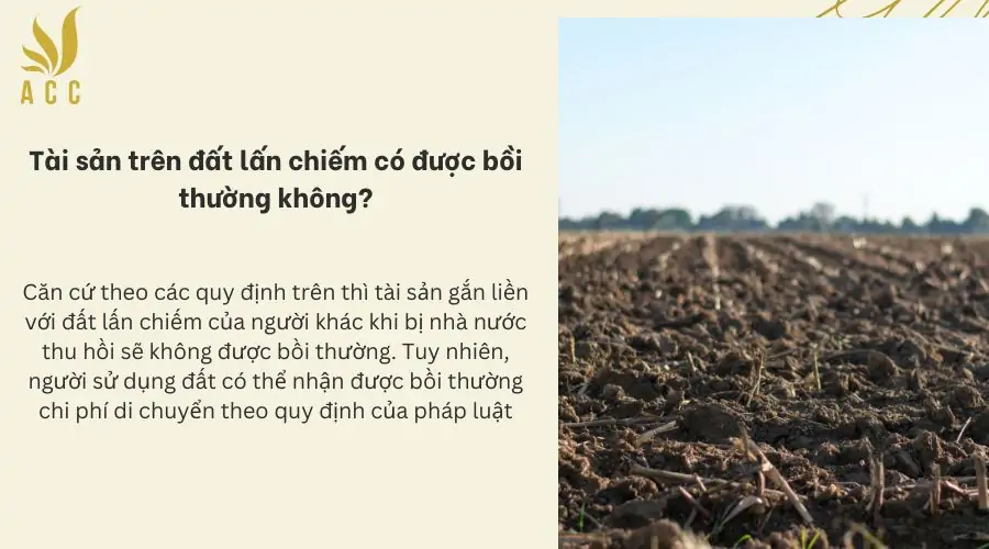 Tài sản trên đất lấn chiếm có được bồi thường không