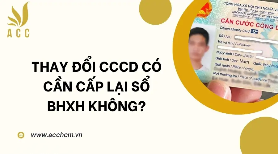 Thay đổi CCCD có cần cấp lại sổ BHXH không