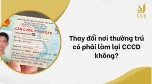 Thay đổi nơi thường trú có phải làm lại CCCD không