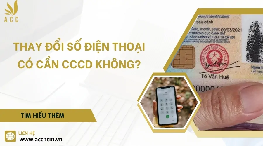 Thay đổi số điện thoại có cần CCCD không