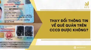 Thay đổi thông tin về quê quán trên CCCD được không