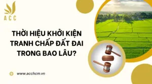 Thời hiệu khởi kiện tranh chấp đất đai trong bao lâu