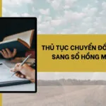 Thủ tục chuyển đổi sổ trắng sang sổ hồng mới nhất