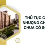 Thủ tục chuyển nhượng chung cư chưa có sổ hồng