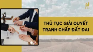 Thủ tục giải quyết tranh chấp đất đai