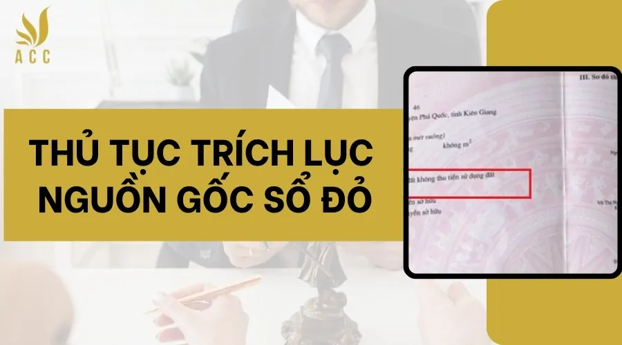 Thủ tục trích lục nguồn gốc sổ đỏ